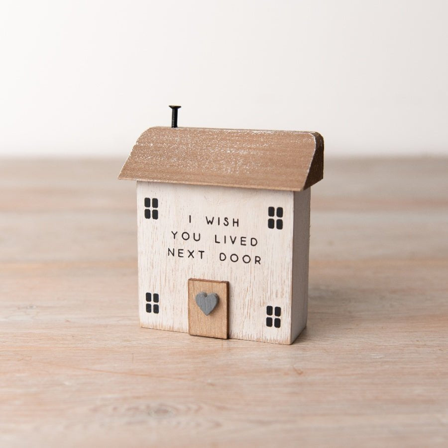 I Wish You Lived Next Door Wooden House